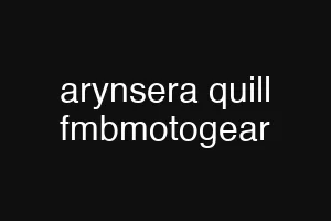 arynsera quill fmbmotogear