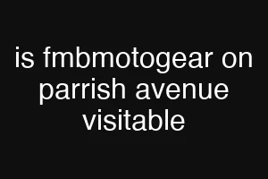 is fmbmotogear on parrish avenue visitable