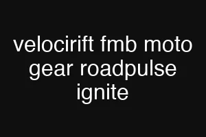 velocirift fmb moto gear roadpulse ignite