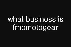 what business is fmbmotogear
